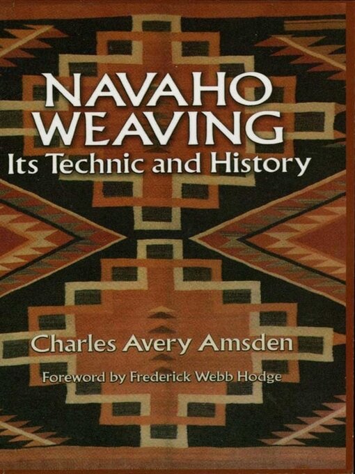 Title details for Navaho Weaving by Charles Avery Amsden - Wait list